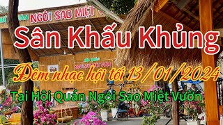 Sân Khấu KHỦNG Đêm nhạc hội tối 13/01/2024 tại hội quán Ngôi Sao Miệt Vườn Khương Dừa