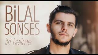 Bilal Sonses - İki Kelime (2saatlik versiyon)