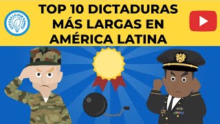 HISTORIA - TOP 10 DICTADURAS MÁS LARGAS EN AMÉRICA LATINA