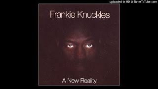 Frankie Knuckles - What's Goin' On