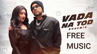 [Free] BOHEMIA - Vada Na Tod Song | Sunny K. David | RSR | New Punjabi Song Music 2024