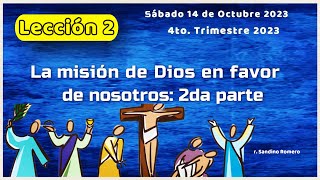 Escuela sabática 2023 - Lección 2 - La Misión de Dios en favor de nosotro: segunda parte