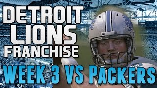 YOU GOTTA BE KIDDING ME! Lions Franchise! Week 3 vs Packers!