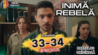 Inima Rebela Ultimul Episod 33 în Romănă - inimă rebelă episodul 34 #serialturcesc #turcestiseriale