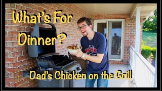 What's For Dinner: Dad's Chicken on the Grill