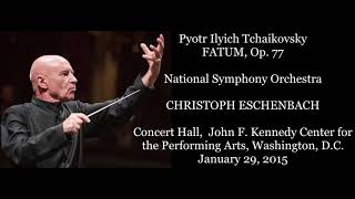 Tchaikovsky: Fatum - National Symphony Orchestra/Eschenbach (2015)