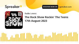 The Rock Show Rockin' The Teens 17th August 2023