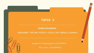 RUANG KOLABORASI & DEMONSTRASI KONTEKSTUAL TOPIK 5 PEMAHAMAN PESERTA DIDIK DAN PEMBELAJARANNYA