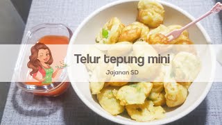 JAJANAN SD /Jajanan murah - Telur tepung mini