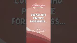 Couples who practice forgiveness... #shorts #facts