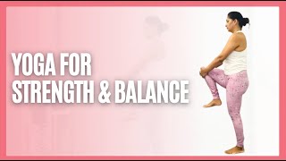 Yoga for Strength & Balance I Suitable for All levels