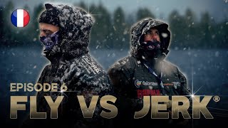 FLY VS JERK 15 - Épisode 6 (version française)