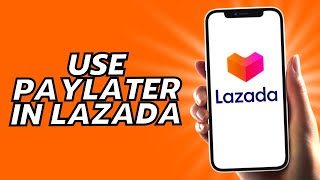 How To Use Paylater In Lazada