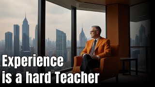 Experience is a hard teacher | Life's like a school where we all learn #experiance #lifelessons