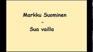 Markku Suominen - Sua vailla