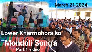 Lower Khermohora ko || MONDOLI SONG'A || March 21 2024