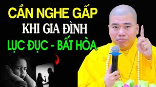 Khi gia đình BẤT HÒA - LỤC ĐỤC - Thầy Thích Nhuận Đức