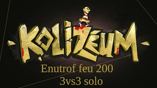 Koli 3vs3 solo/ Enutrof feu 200/*Dofus*