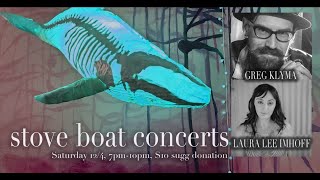 Stove Boat Concerts: Greg Klyma and Laura Lee Imhoff, with special guest Kim Smith