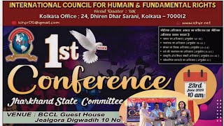 International council for Human and fundamental rights ka 1st conference हु़वा झारखण्ड धनबाद में l