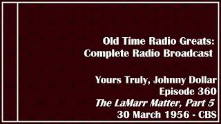 Old Time Radio Greats: Yours Truly, Johnny Dollar - The LaMarr Matter, Part 5