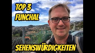 Top 3 Sehenswürdigkeiten in Funchal auf Madeira