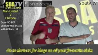 SBATV Sports Show: Man United vs Chelsea, Blackburn vs Arsenal and Spurs vs Liverpool