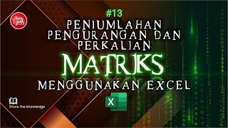 Matriks #13 Penjumlahan Pengurangan dan Perkalian Matriks Menggunakan Excel