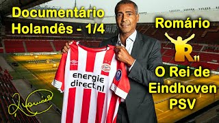 ROMÁRIO | Documentário Raro Holandês 1992 [Parte 1/4] - O Rei de Eindhoven - PSV