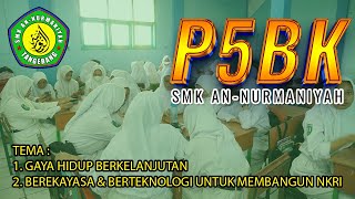 P5BK SMK An-Nurmaniyah | Gaya Hidup Berkelanjutan | Berekayasa Berteknologi Membangun NKRI