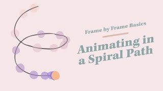 Frame by Frame Animation: Animating in a Spiral Path