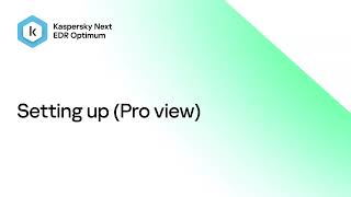 Kaspersky Next EDR Optimum – Setting up (Pro view)