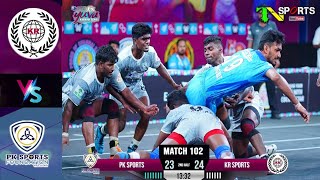 Match 102 | KR Sports Vs PK Sports | Velammal Yuva Kabaddi Series Tamil Nadu Clubs 2024