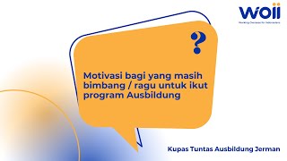 Wajib nonton ini bagi yang masih ragu untuk ikut Ausbildung!