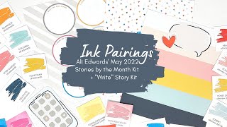 Ink Pairings: Ali Edwards' May 2022 Stories by the Month & "Write" Story Kit