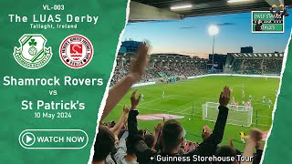 The LUAS Derby - Shamrock Rovers vs St Patrick's (10.05.2024) + Guinness Storehouse Tour