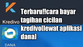 terbaru!!cara bayar tagihan cicilan kredivo[lewat aplikasi dana]@AZZATutorial