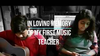 In Loving Memory Of My First Music Teacher....by Aishwarya Pradip