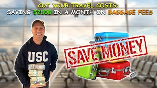 Cut Your Travel Costs  Saving $2000 in a Month on Baggage Fees