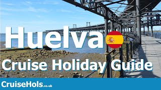 Huelva Cruise Port | CruiseHols Huelva Cruise Port Guide and Huelva Holiday Guide