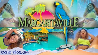 MARGARITAVILLE  OCHO RIOS, JAMAICA🇯🇲| FULL REVIEW