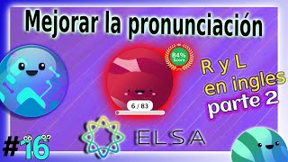 🟣 Improve Your English Pronunciation with Elsa Speak (letra: R y L) 🎙️🗣️