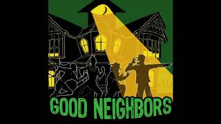 Good Neighbors Episode 9 Heads on a Swivel