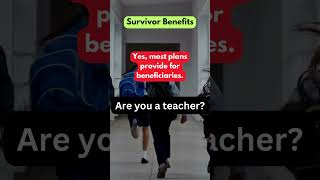 Do Teacher Pensions Offer Survivor Benefits?