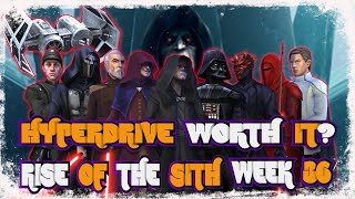 SWGOH: The Return of The Sith Empire! Hyperdrive Bundle is it Worth It? Week 36!