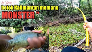 BETOK MONSTER KALIMANTAN || MANCING BETOK MONSTER