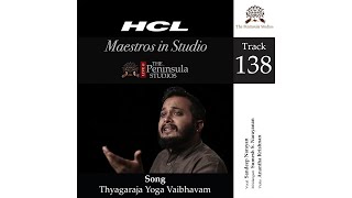 Thyagaraja Yoga Vaibhavam | Sandeep Narayan | Vocal | Carnatic Music | Maestros In Studio