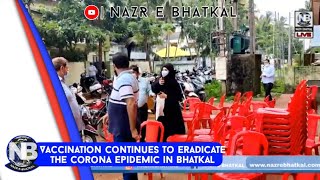 Vaccination continues to eradicate the Corona epidemic in bhatkal