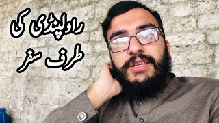 Rawalpindi Pakistan Ki Trf Safar || Travel Vlogs || Ashan Vlogs