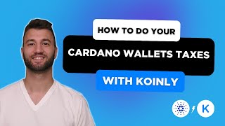 How To Do Your Cardano Crypto Tax FAST With Koinly - 2024